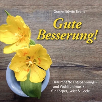 Abbildung von Gute Besserung!: Traumhafte Entspannungs und Wohlfühlmusik für Körper, Geist &amp; Seele