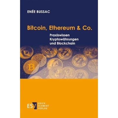 Abbildung von Bitcoin, Ethereum &amp; Co.: Praxiswissen Kryptowährungen und Blockchain