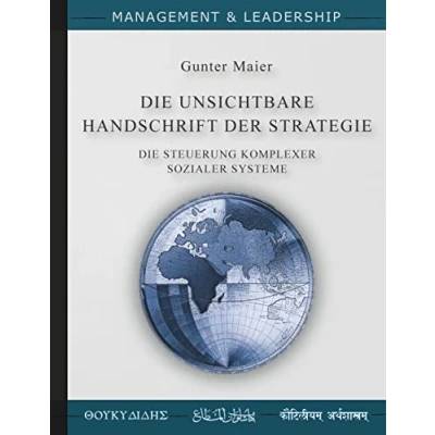 Abbildung von Die Unsichtbare Handschrift der Strategie: Steuerung Komplexer Sozialer Systeme