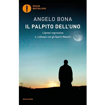 Abbildung von Il palpito dell&#039;Uno. L&#039;ipnosi regressiva e i colloqui con gli spiriti maestri (Oscar bestsellers)