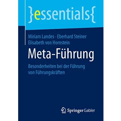 Abbildung von Meta Führung: Besonderheiten bei der Führung von Führungskräften (essentials)