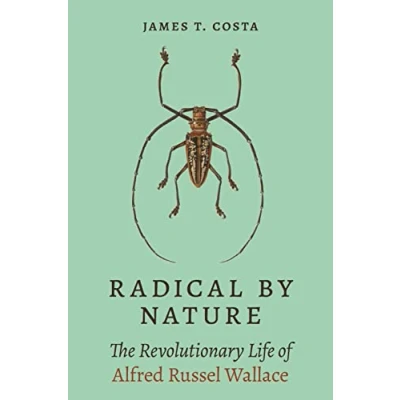 Abbildung von Radical by Nature: The Revolutionary Life of Alfred Russel Wallace