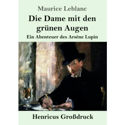 Abbildung von Die Dame mit den grünen Augen (Großdruck): Ein Abenteuer des Arsène Lupin
