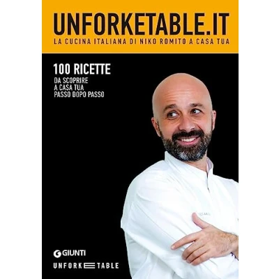 Abbildung von Unforketable.it. La cucina italiana di Niko Romito a casa tua (Cucina illustrati)