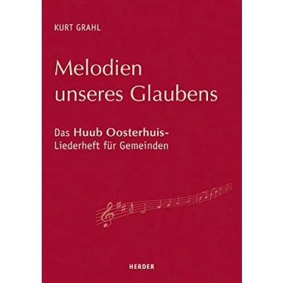 Abbildung von Melodien unseres Glaubens: Das Huub Oosterhuis Liederheft für Gemeinden