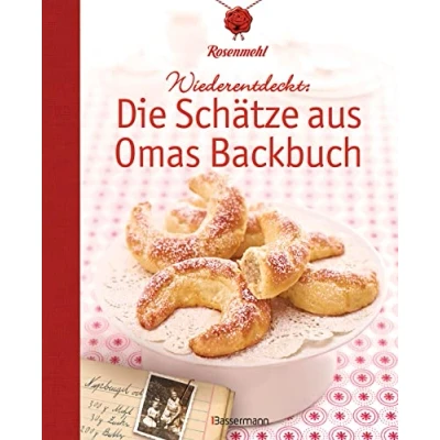 Abbildung von Wiederentdeckt: Die Schätze aus Omas Backbuch: 100 fast vergessene Lieblingsrezepte