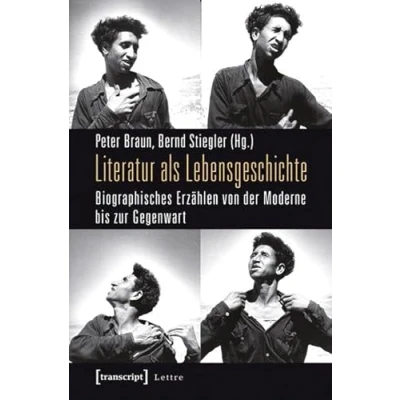 Abbildung von Literatur als Lebensgeschichte: Biographisches Erzählen von der Moderne bis zur Gegenwart (Lettre)