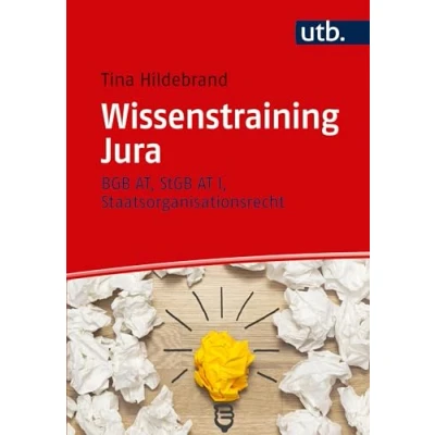 Abbildung von Wissenstraining Jura: Grundlagen Lerntipps Übungen: BGB AT, StGB AT I, Staatsorganisationsrecht