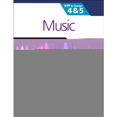 Abbildung von Music for the IB MYP 4&amp;5: by Concept: Hodder Education Group (Myp Concept, 4 5)