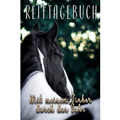 Abbildung von Reittagebuch: das Reittagebuch zum Ausfüllen für fast 100 Reiteinheiten Mit deinem Tinker durch Jahr Jahreskalender usw. Pferd Geschenk