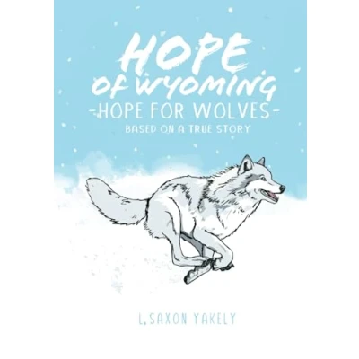 Abbildung von Hope of Wyoming for Wolves: Based on a True Story
