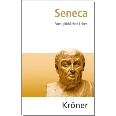 Abbildung von Vom glücklichen Leben: Eine Auswahl aus seinen Schriften