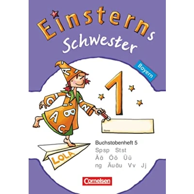 Abbildung von Einsterns Schwester Erstlesen Bayern 1. Jahrgangsstufe: Buchstabenheft 5