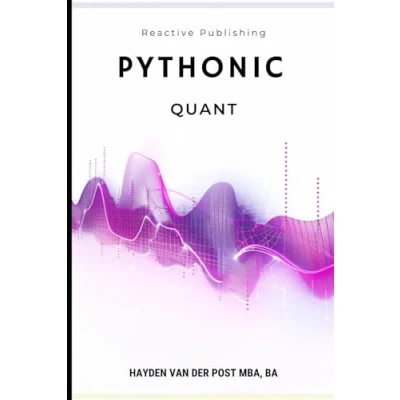 Abbildung von Pythonic Quant: A Comprehensive Guide to Python in Finance (Financial Modelling, Data Analysis, Algorithmic Trading &amp; Visualization)