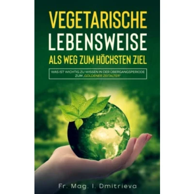 Abbildung von Vegetarische Lebensweise als Weg zum höchsten Ziel: Was ist wichtig zu wissen in der Übergangsperiode „Goldener Zeitalter“