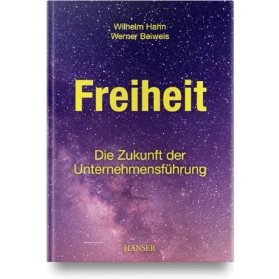Abbildung von Freiheit Die Zukunft der Unternehmensführung