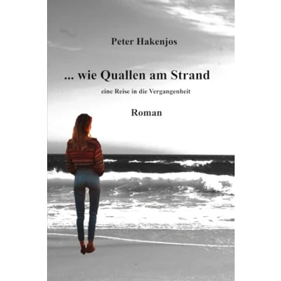 Abbildung von ... wie Quallen am Strand: Eine Reise in die Vergangenheit