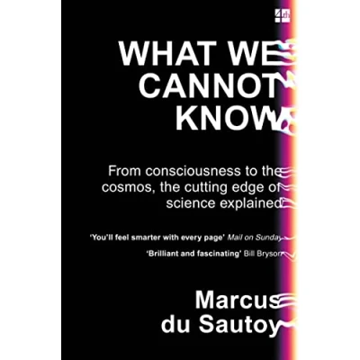 Abbildung von What We Cannot Know: From consciousness to the cosmos, cutting edge of science explained