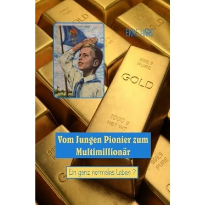 Abbildung von Vom Jungen Pionier zum Multimillionär: Ein ganz normales Leben ?