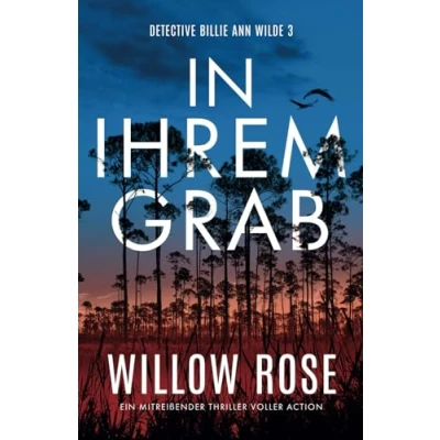 Abbildung von In ihrem Grab: Ein mitreißender Thriller voller Action (Detective Billie Ann Wilde, Band 3)