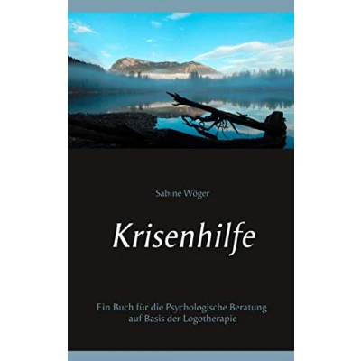Abbildung von Krisenhilfe: Ein Buch für die Psychologische Beratung auf Basis der Logotherapie