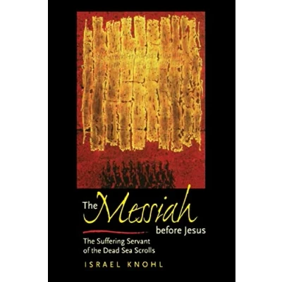 Abbildung von the Messiah before Jesus: Suffering Servant of Dead Sea Scrolls