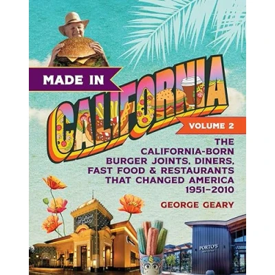 Abbildung von Made in California, Volume 2: The California Born Burger Joints, Diners, Fast Food &amp; Restaurants that Changed America, 19512010