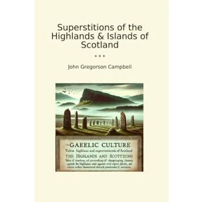 Abbildung von Superstitions of the Highlands &amp; Islands Scotland (Classic Books)