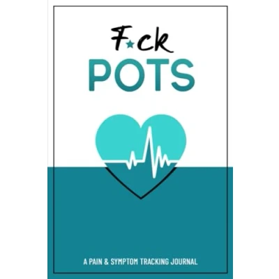 Abbildung von F*ck POTS: A Pain &amp; Symptom Tracking Journal For Postural Orthostatic Tachycardia Syndrome