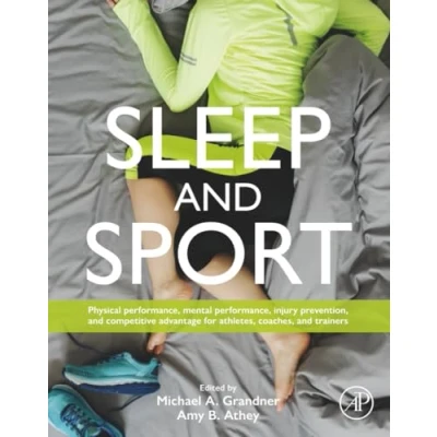 Abbildung von Sleep and Sport: Physical Performance, Mental Injury Prevention, Competitive Advantage for Athletes, Coaches, Trainers
