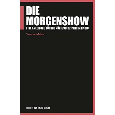Abbildung von die Morgenshow: Eine Anleitung für Königsdisziplin im Radio (Praktischer Journalismus)
