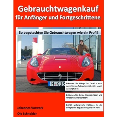 Abbildung von Gebrauchtwagenkauf für Anfänger und Fortgeschrittene: So begutachten Sie Gebrauchtwagen wie ein Profi!