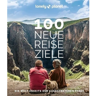 Abbildung von LONELY PLANET Bildband 100 neue Reiseziele: Die Welt abseits der ausgetretenen Pfade