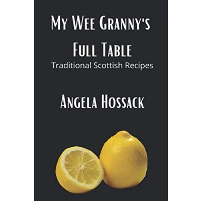 Abbildung von My Wee Granny&#039;s Full Table: Traditional Scottish Recipes (My Recipes, Band 4)