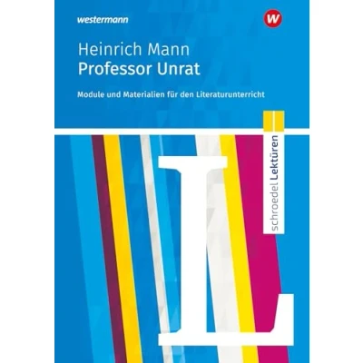 Abbildung von Schroedel Lektüren: Heinrich Mann: Professor Unrat Module und Materialien für den Literaturunterricht
