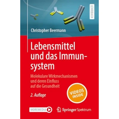 Abbildung von Lebensmittel und das Immunsystem: Molekulare Wirkmechanismen deren Einfluss auf die Gesundheit