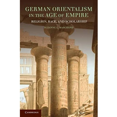 Abbildung von German Orientalism in the Age of Empire: Religion, Race, and Scholarship (Publications Historical Institute)