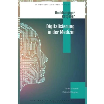 Abbildung von Digitalisierung in der Medizin: unabhängiger Ratgeber für den Weg die Telematik Infrastruktur