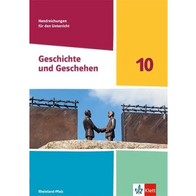 Abbildung von Geschichte und Geschehen 10. Ausgabe Rheinland Pfalz: Handreichungen für den Unterricht Klasse 10 (Geschichte Geschehen. Pfalz Gymnasium ab 2021)