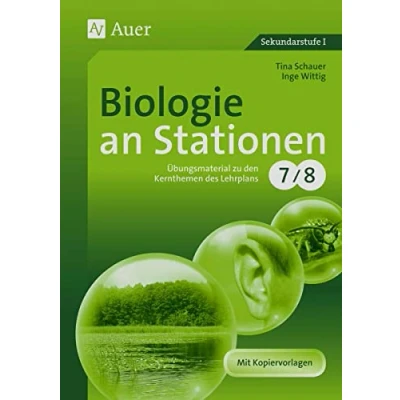 Abbildung von Biologie an Stationen 7 8: Übungsmaterial zu den Kernthemen des Lehrplans, Klasse 7/8: Lernplans, 7/8 (Stationentraining Sekundarstufe Biologie)