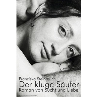 Abbildung von Der kluge Säufer: Roman von Sucht und Liebe