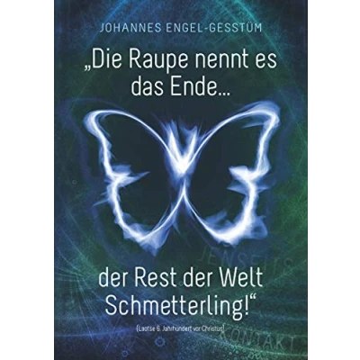 Abbildung von „Die Raupe nennt es das Ende... der Rest Welt Schmetterling!“