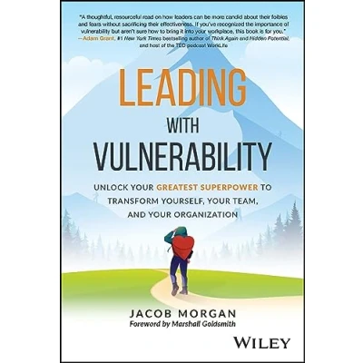 Abbildung von Leading With Vulnerability: Unlock Your Greatest Superpower to Transform Yourself, Team, and Organization