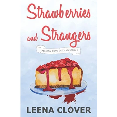 Abbildung von Strawberries and Strangers: A Cozy Murder Mystery (Pelican Cove Series, Band 1)