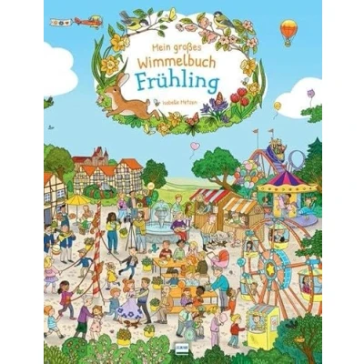 Abbildung von Mein großes Wimmelbuch Frühling: Ein Bilderbuch für Kinder ab 4 Jahren