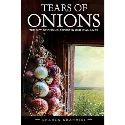 Abbildung von Tears of Onions: The Gift Finding Refuge in Our Own Lives
