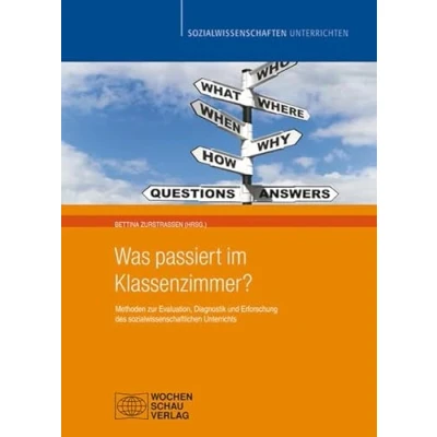 Abbildung von Was passiert im Klassenzimmer?: Methodentraining Evaluation des sozialwissenschaftlichen Unterrich: Methoden zur Evaluation, Diagnostik und ... (Sozialwissenschaften unterrichten)
