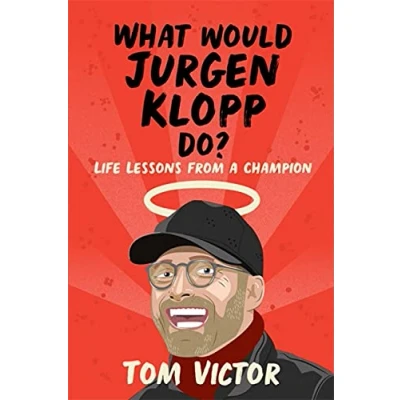 Abbildung von What Would Jurgen Klopp Do?: Life Lessons from a Champion