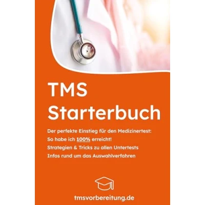 Abbildung von TMS Starterbuch: Der perfekte Einstieg für den Medizinertest So habe ich 100% erreicht Strategien &amp; Tricks zu allen Untertests Infos rund um das Auswahlverfahren