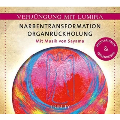 Abbildung von Verjüngung Mit Lumira. Narbentransformation Organrückholung: Musik von Sayama Meditationen &amp; Seelenreisen